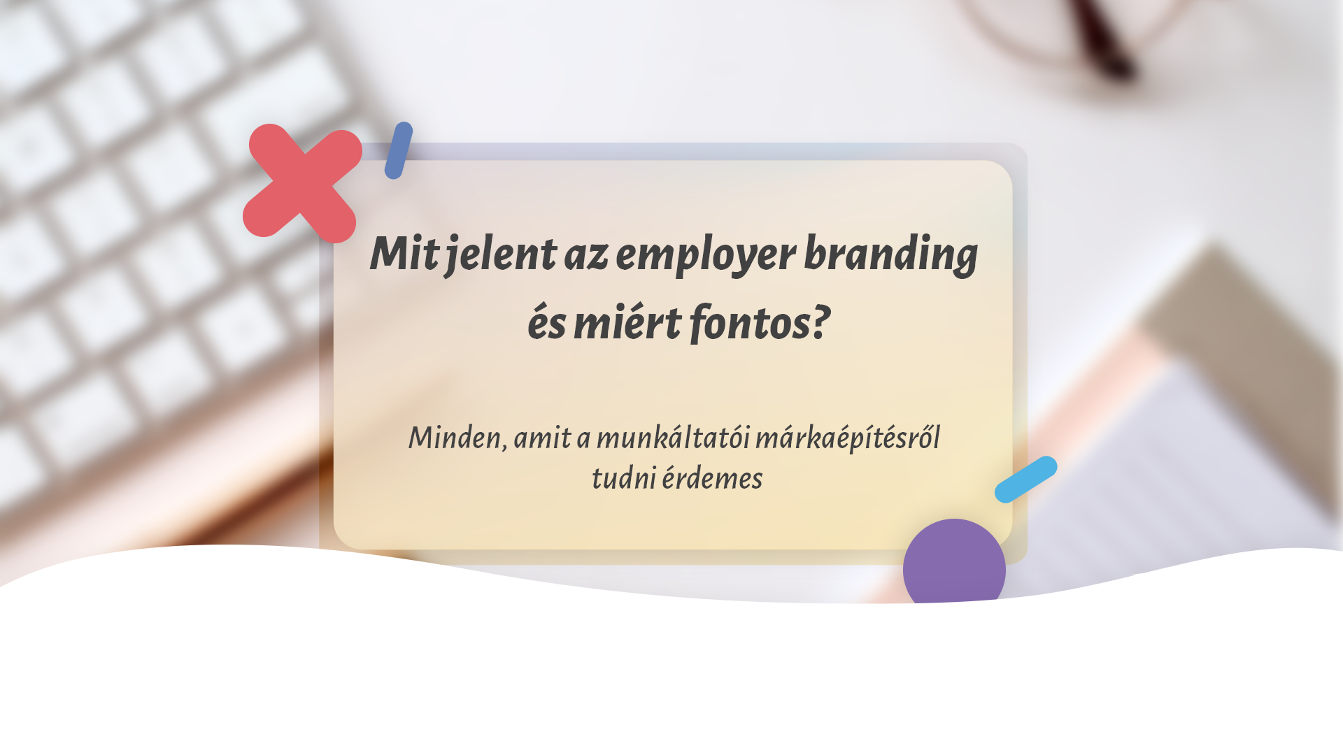 Mi az employer branding jelentése és miért fontos?