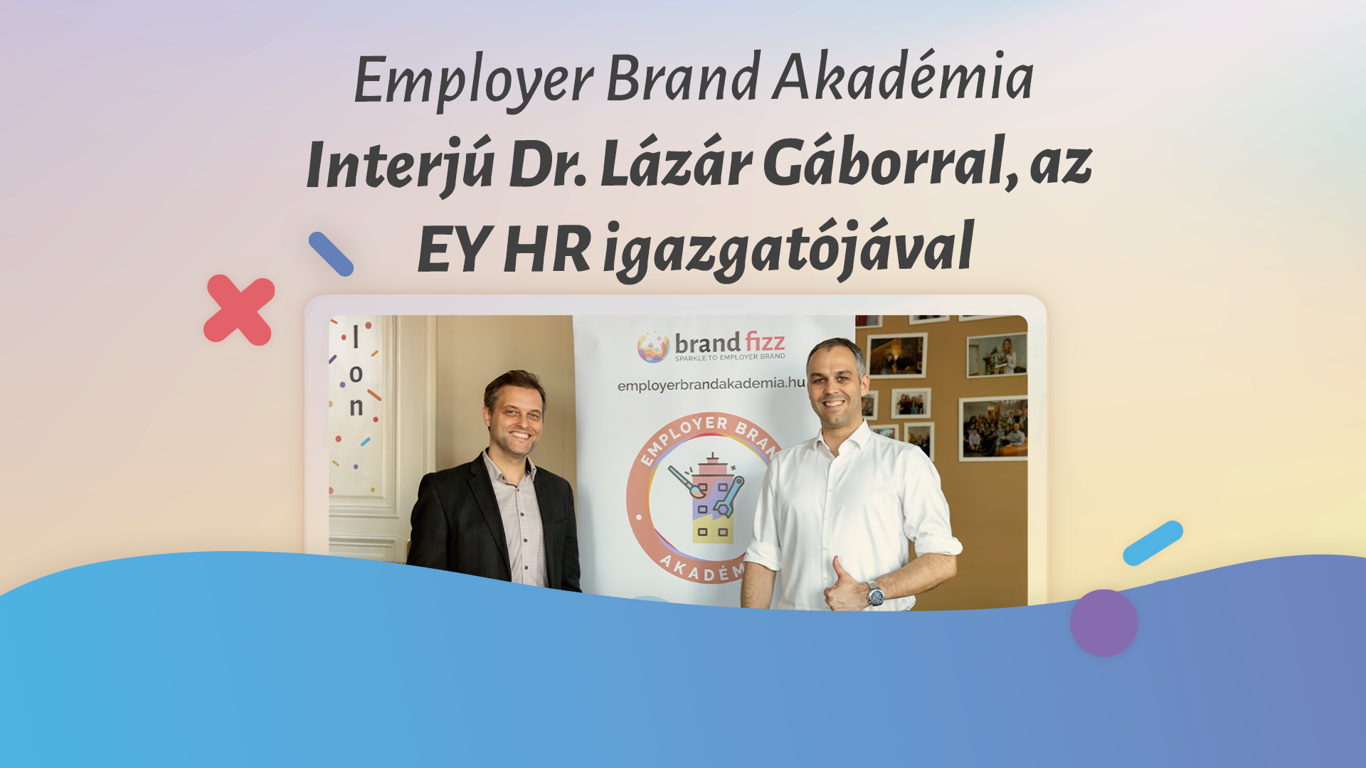 Interjú Dr. Lázár Gáborral, az EY HR igazgatójával