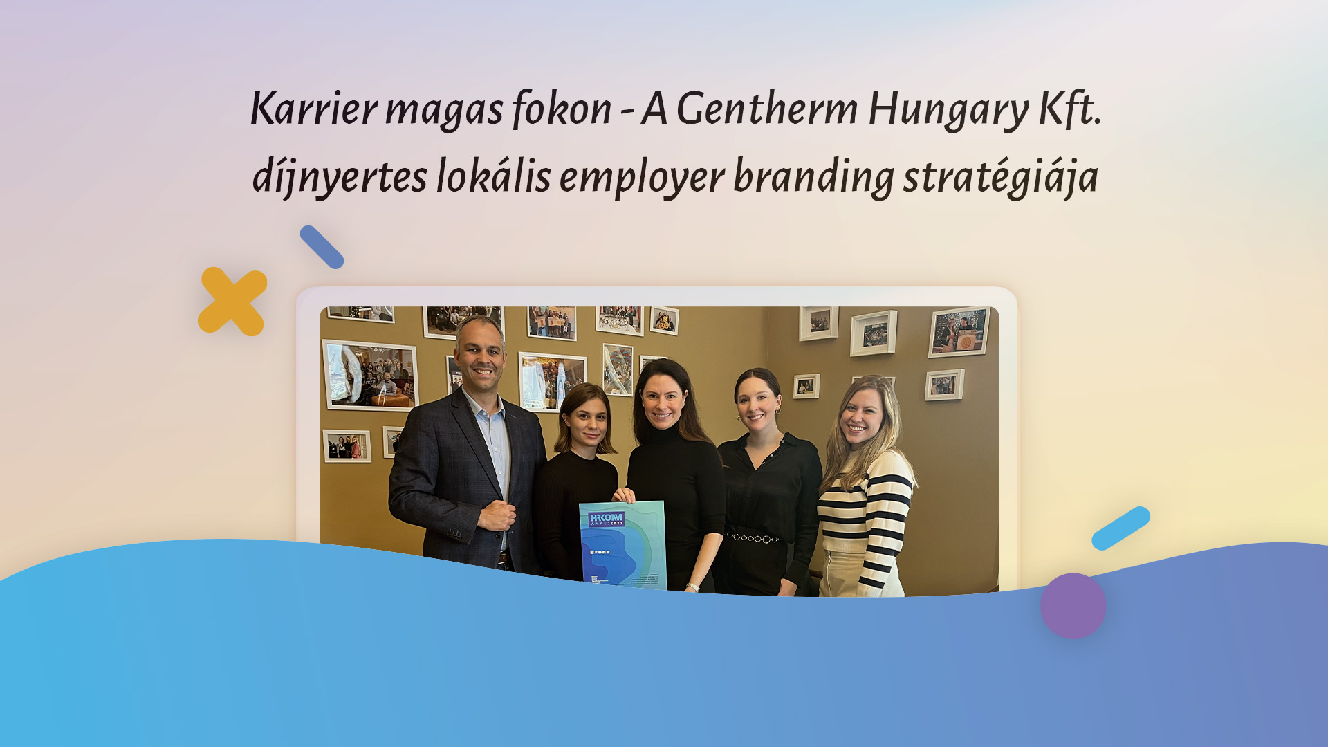 Karrier magas fokon – A Gentherm Hungary Kft. díjnyertes lokális employer branding stratégiája